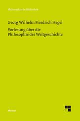 Vorlesung &uuml;ber die Philosophie der Weltgeschichte