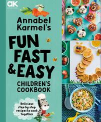 Annabel Karmel's Fun, Fast and Easy Children's Cookbook