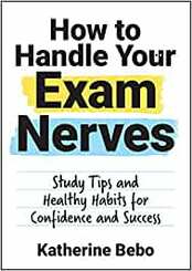 How to Handle Your Exam Nerves