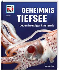 WAS IST WAS Geheimnis Tiefsee. Leben in ewiger Finsternis