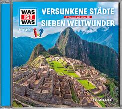 Versunkene St&auml;dte / Die Sieben Weltwunder, Audio-CD - Was ist was H&ouml;rspiele