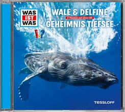 Wale & Delfine / Geheimnisse der Tiefsee, 1 Audio-CD - Was ist was H&ouml;rspiele