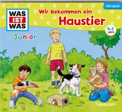 WAS IST WAS Junior H&ouml;rspiel: Wir bekommen ein Haustier,Audio-CD