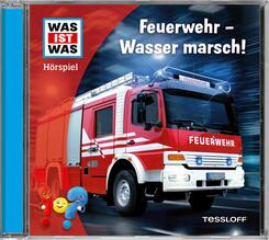 WAS IST WAS H&ouml;rspiel. Feuerwehr - Wasser marsch!,Audio-CD