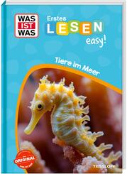 WAS IST WAS Erstes Lesen easy! Tiere im Meer