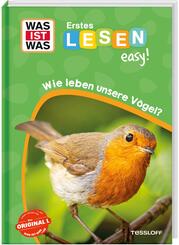 WAS IST WAS Erstes Lesen easy! Wie leben unsere V&ouml;gel?