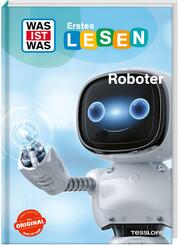 WAS IST WAS Erstes Lesen. Roboter