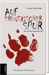 Auf tr&uuml;gerischer Spur