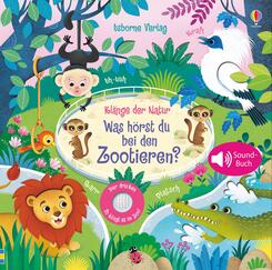 Kl&auml;nge der Natur: Was h&ouml;rst du bei den Zootieren?, Soundbuch