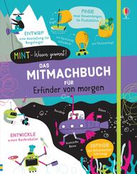 MINT - Wissen gewinnt! Das Mitmachbuch f&uuml;r Erfinder von morgen