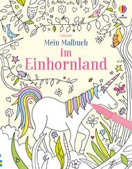 Mein Malbuch: Im Einhornland