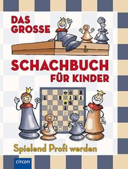Das gro&szlig;e Schachbuch f&uuml;r Kinder