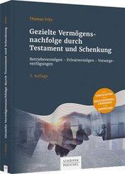 Gezielte Verm&ouml;gensnachfolge durch Testament und Schenkung