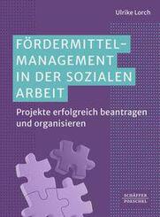 F&ouml;rdermittelmanagement in der sozialen Arbeit