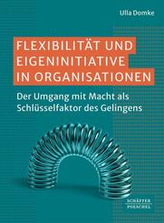 Flexibilit&auml;t und Eigeninitiative in Organisationen