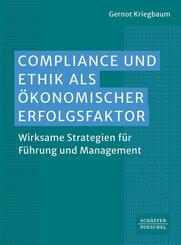 Compliance und Ethik als &ouml;konomischer Erfolgsfaktor