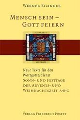 Mensch sein - Gott feiern. Neue Texte für den Wortgottesdienst