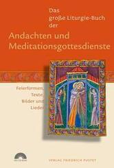 Das gro&szlig;e Liturgie-Buch der Andachten und Meditationsgottesdienste, m. CD-ROM