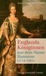 Englands K&ouml;niginnen aus dem Hause Hannover (1714-1901)