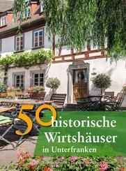 50 historische Wirtsh&auml;user in Unterfranken