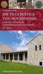 Die Villa rustica von Möckenlohe und die römische Landwirtschaft in Bayern