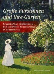 Gro&szlig;e F&uuml;rstinnen und ihre G&auml;rten