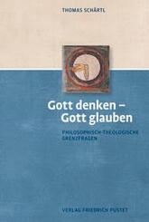 Gott denken - Gott glauben