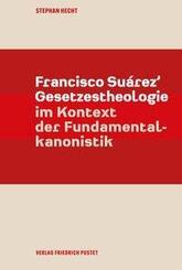 Francisco Su&aacute;rez' Gesetzestheologie im Kontext der Fundamentalkanonistik