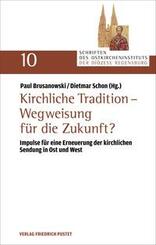 Kirchliche Tradition - Wegweisung f&uuml;r die Zukunft?