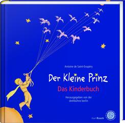 Der Kleine Prinz. Das Kinderbuch in der Original&uuml;bersetzung