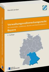 Verwaltungsvollstreckungsrecht der Gemeinden, Landkreise, Bezirke und Zweckverb&auml;nde in Bayern