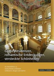Gro&szlig;e Residenzen, romantische Entdeckungen, versteckte Sch&ouml;nheiten