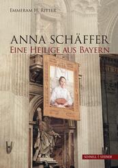 Anna Sch&auml;ffer. Eine Heilige aus Bayern