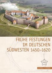 Fr&uuml;he Festungen im deutschen S&uuml;dwesten 1450-1620