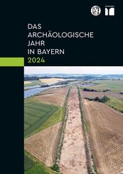 Das arch&auml;ologische Jahr in Bayern 2024