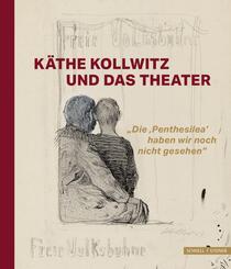 K&auml;the Kollwitz und das Theater