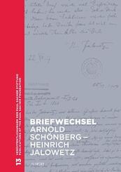 Briefwechsel Arnold Sch&ouml;nberg - Heinrich Jalowetz