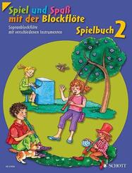 Spiel und Spa&szlig; mit der Blockfl&ouml;te, Sopran-Blockfl&ouml;te mit verschiedenen Instrumenten.Bd.2