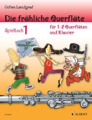 Die fr&ouml;hliche Querfl&ouml;te, Spielbuch f&uuml;r 1-2 Querfl&ouml;ten u. Klavier.Bd.1
