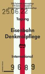 Eisenbahndenkmalpflege - Pr&eacute;servation du patrimoine ferroviaire - Railway Heritage Preservation