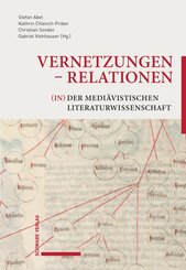 Vernetzungen - Relationen (in) der medi&auml;vistischen Literaturwissenschaft
