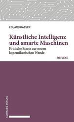 K&uuml;nstliche Intelligenz und smarte Maschinen