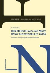 Der Mensch als das noch nicht festgestellte Thier