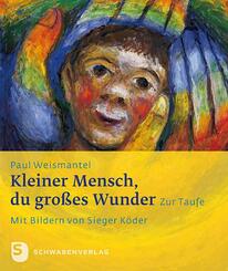 Kleiner Mensch, du gro&szlig;es Wunder