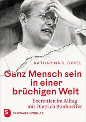 Ganz Mensch sein in einer br&uuml;chigen Welt
