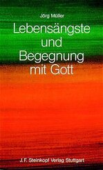 Lebensängste und Begegnung mit Gott