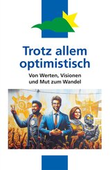 Trotz allem optimistisch