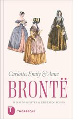 Charlotte, Emily und Anne Bront&euml; - Wissenswertes & Erstaunliches
