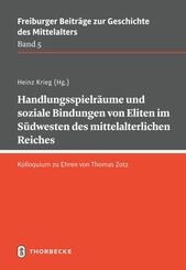 Handlungsspielr&auml;ume und soziale Bindungen von Eliten im S&uuml;dwesten des mittelalterlichen Reiches