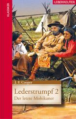 Lederstrumpf 2 - Der letzte Mohikaner (Klassiker der Weltliteratur in gek&uuml;rzter Fassung, Bd.)